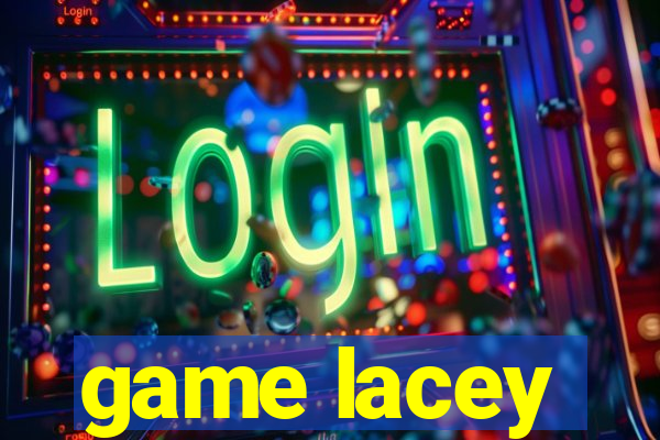 game lacey